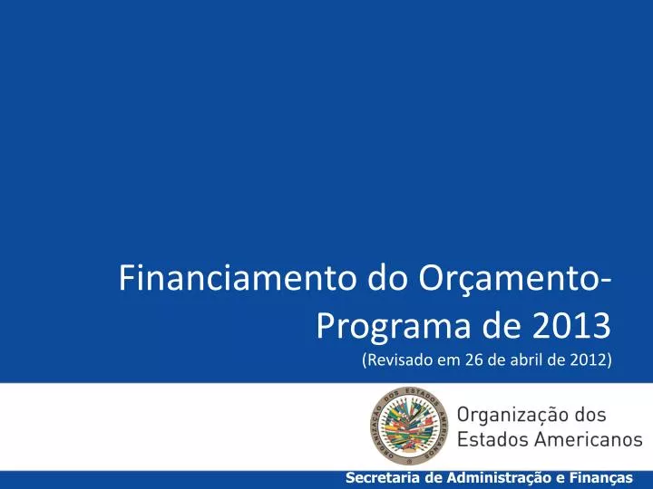 financiamento do or amento programa de 2013 revisado em 26 de abril de 2012