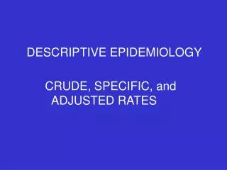 DESCRIPTIVE EPIDEMIOLOGY