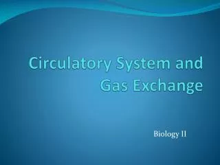Circulatory System and Gas Exchange