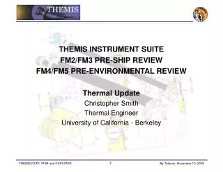 THEMIS INSTRUMENT SUITE FM2/FM3 PRE-SHIP REVIEW FM4/FM5 PRE-ENVIRONMENTAL REVIEW Thermal Update