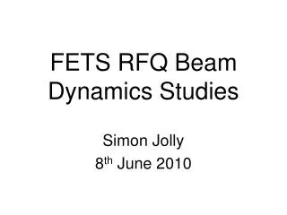 FETS RFQ Beam Dynamics Studies
