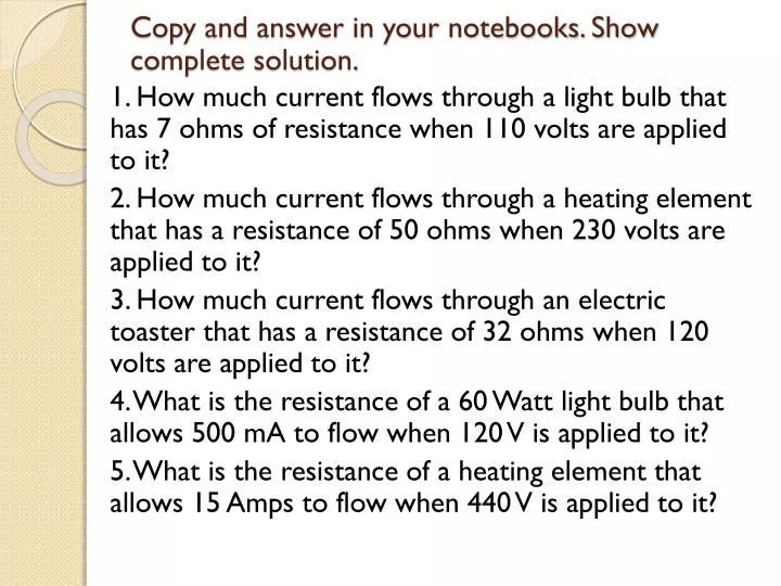 copy and answer in your notebooks show complete solution
