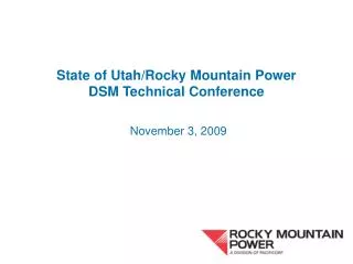 State of Utah/Rocky Mountain Power DSM Technical Conference