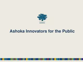 Ashoka Innovators for the Public