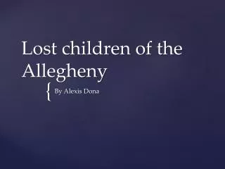 Lost children of the Allegheny