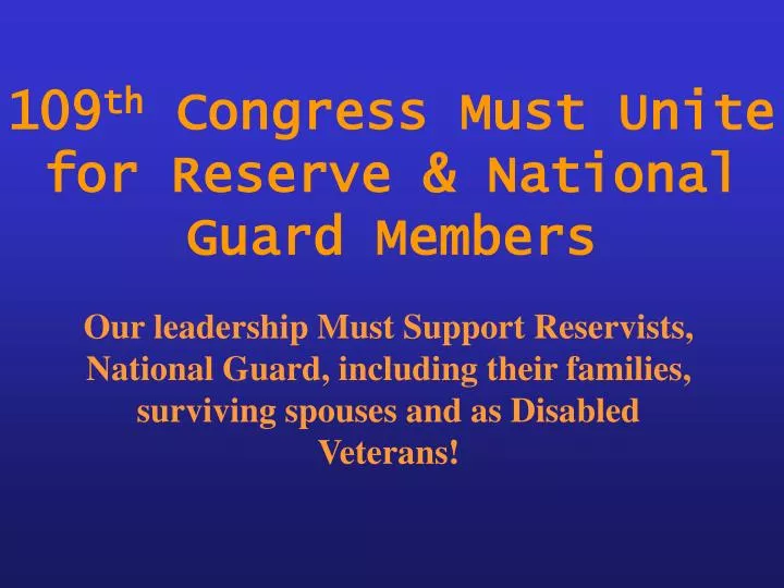 109 th congress must unite for reserve national guard members