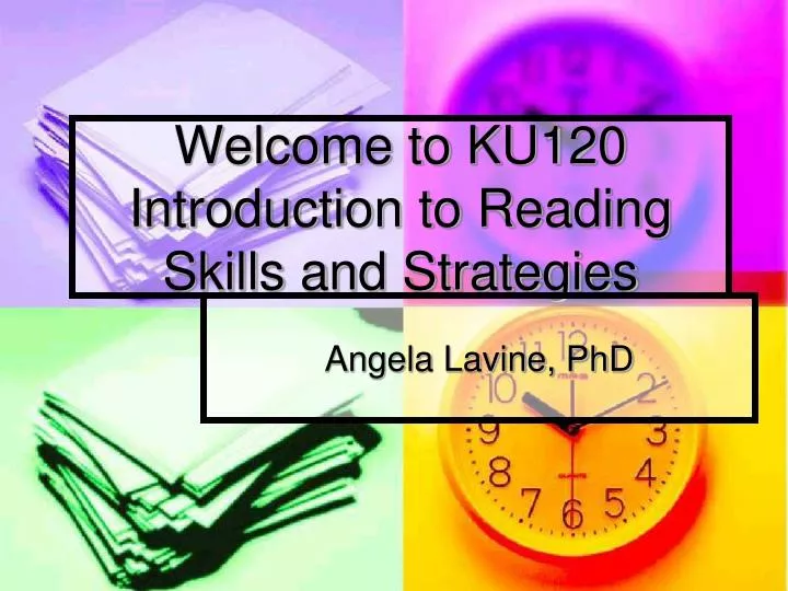 welcome to ku120 introduction to reading skills and strategies