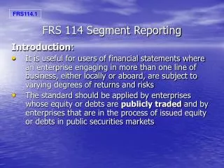FRS 114 Segment Reporting