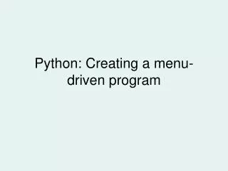 Python: Creating a menu-driven program