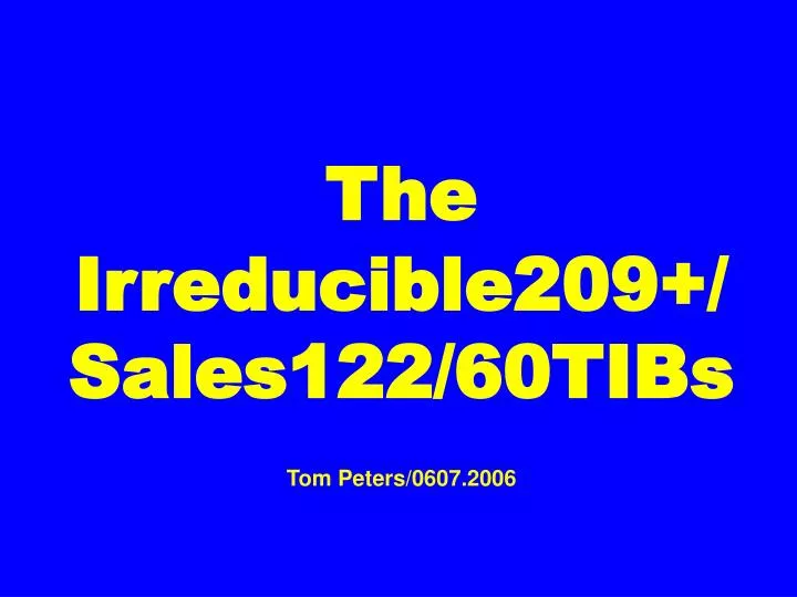 the irreducible209 sales122 60tibs tom peters 0607 2006