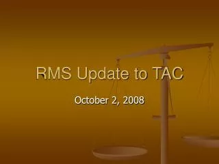 RMS Update to TAC