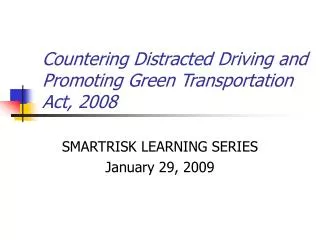 Countering Distracted Driving and Promoting Green Transportation Act, 2008