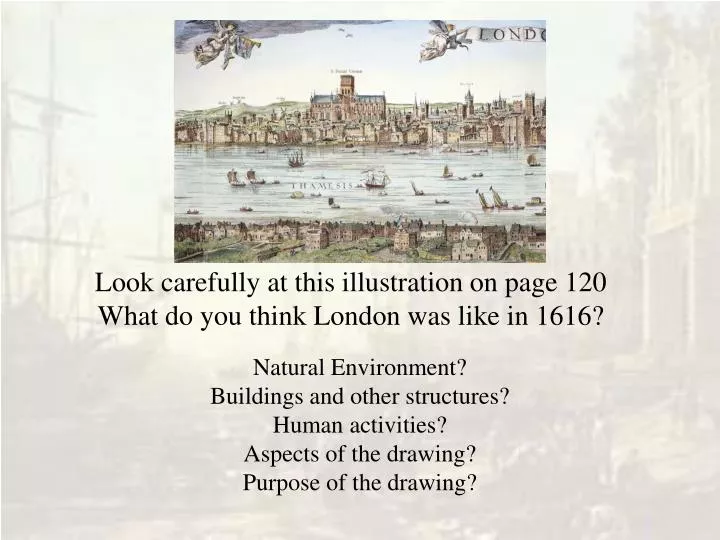 look carefully at this illustration on page 120 what do you think london was like in 1616