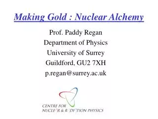 Making Gold : Nuclear Alchemy