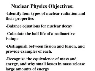 Nuclear Physics Objectives: