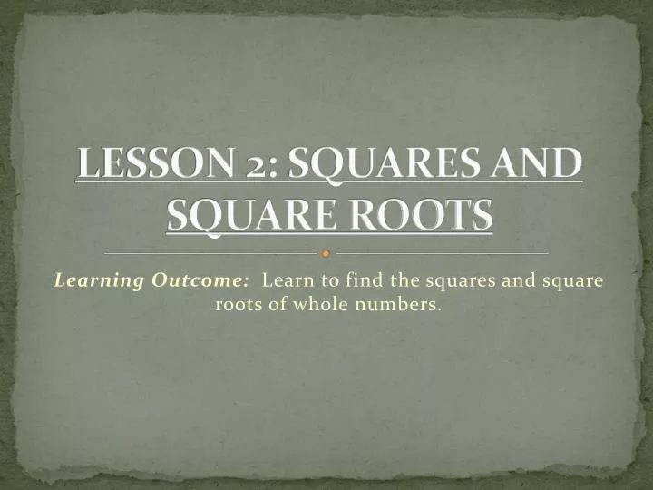 lesson 2 squares and square roots