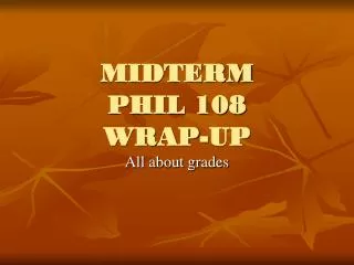 MIDTERM PHIL 108 WRAP-UP