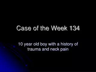 Case of the Week 134