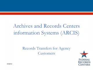 Archives and Records Centers information Systems (ARCIS)