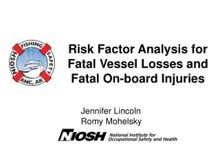 Risk Factor Analysis for Fatal Vessel Losses and Fatal On-board Injuries