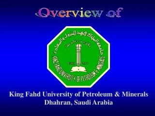 King Fahd University of Petroleum &amp; Minerals Dhahran, Saudi Arabia