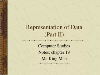 Representation of Data (Part II)