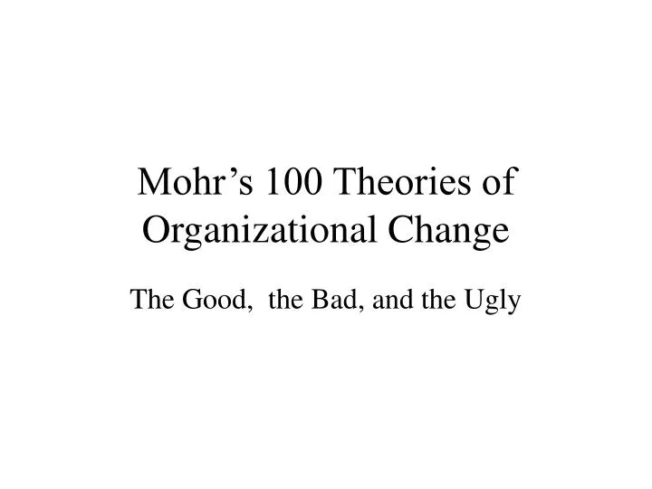 mohr s 100 theories of organizational change