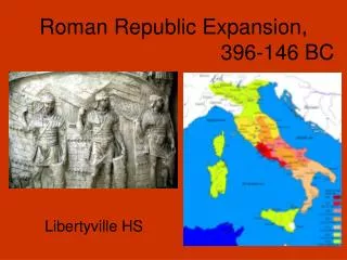 Roman Republic Expansion, 						396-146 BC
