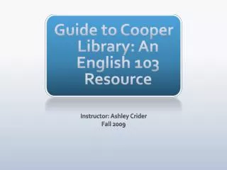 Guide to Cooper Library: An English 103 Resource