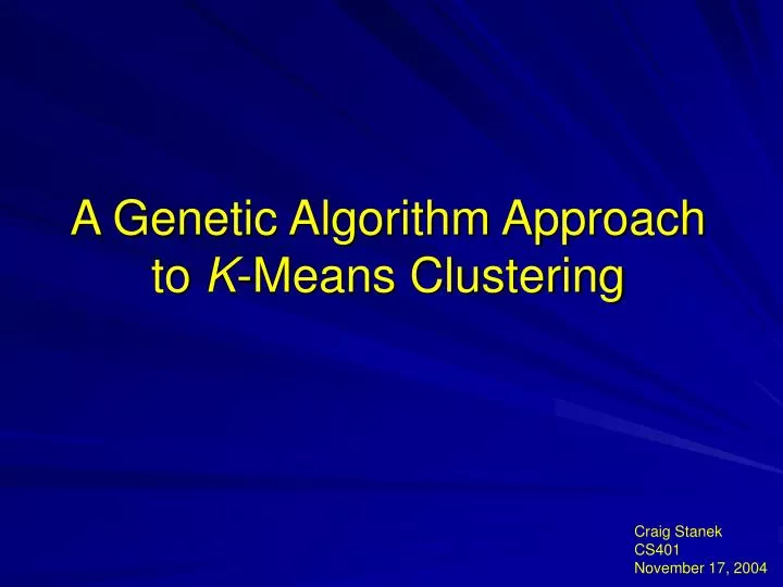 a genetic algorithm approach to k means clustering