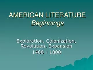 AMERICAN LITERATURE Beginnings