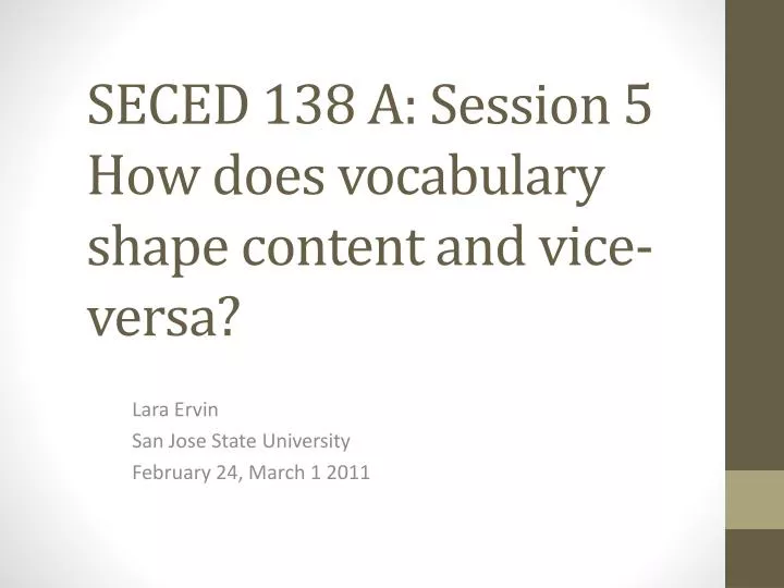 seced 138 a session 5 how does vocabulary shape content and vice versa