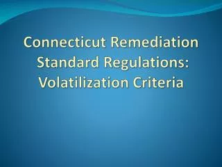 Connecticut Remediation Standard Regulations: Volatilization Criteria