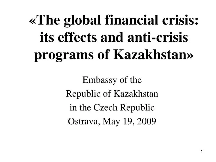 the global financial crisis its effects and anti crisis programs of kazakhstan