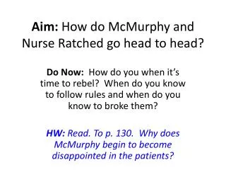 Aim: How do McMurphy and Nurse Ratched go head to head?