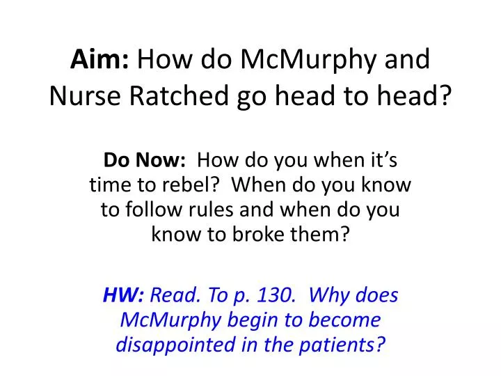 aim how do mcmurphy and nurse ratched go head to head