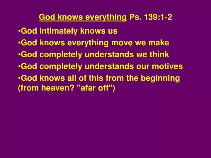 god knows everything ps 139 1 2