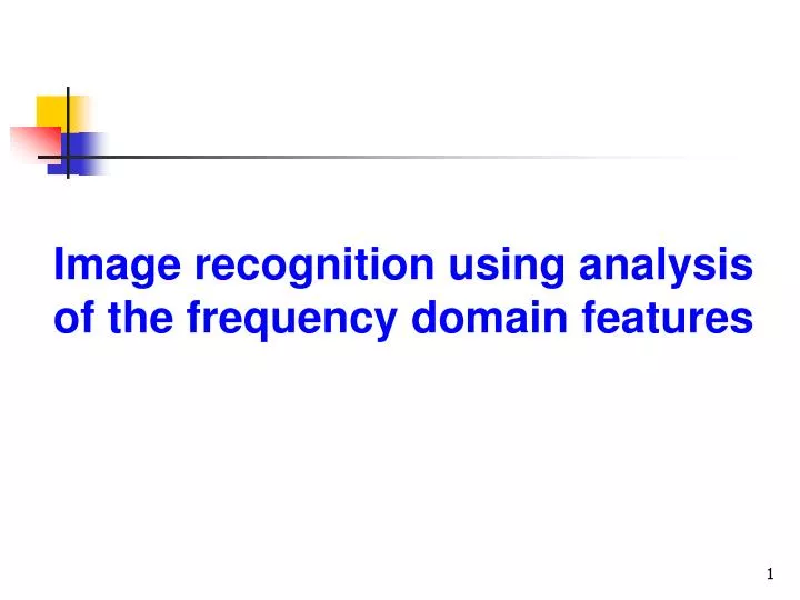 image recognition using analysis of the frequency domain features