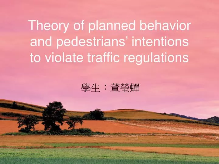 theory of planned behavior and pedestrians intentions to violate traffic regulations