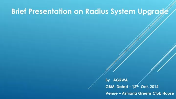 brief presentation on radius system upgrade