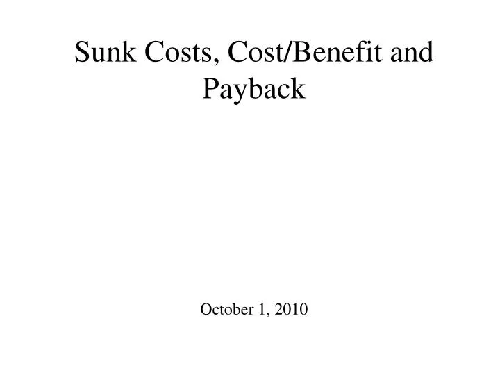sunk costs cost benefit and payback