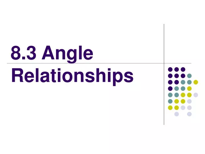 8 3 angle relationships