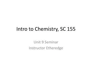 Intro to Chemistry, SC 155
