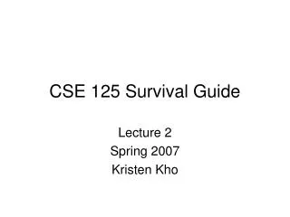 CSE 125 Survival Guide
