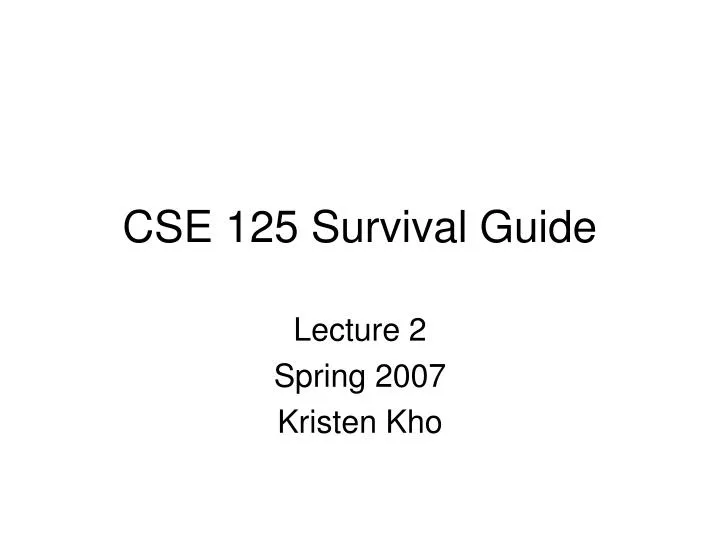 cse 125 survival guide