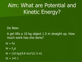 Aim: What are Potential and Kinetic Energy?