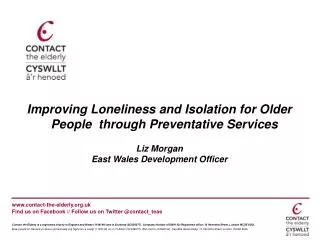 Improving Loneliness and Isolation for Older People through Preventative Services Liz Morgan