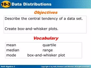 Describe the central tendency of a data set. Create box-and-whisker plots.