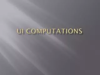UI computations