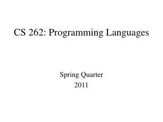 CS 262: Programming Languages